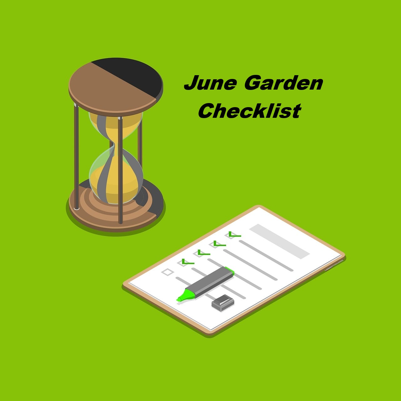 Your June Garden Checklist: What to Plant, Tend, and Harvest Right Now
